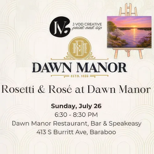 A flyer for &ldquo;Dawn Manor: Rosetti & Rose at Dawn Manor,&rdquo; announcing a July 26 event at 6:30&ndash;8:30 PM at Dawn Manor Restaurant in Baraboo.
